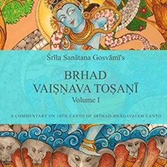 Get PDF EBOOK EPUB KINDLE Bṛhad Vaiṣṇava Toṣaṇī: Vol 1, Sanātana Gosvāmī's commentary