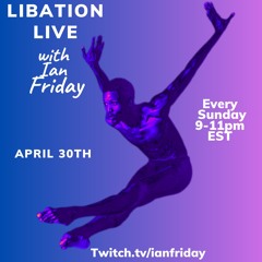Libation Live with Ian Friday 4-30-23