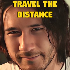 Travel The Distance | Markiplier Remix