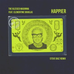 The Blessed Madonna ft.Clementine Douglas - Happier (Steve Diaz Remix)