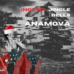 AnaMova - (Not So) Jingle Bells