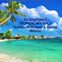DJ GregTONUS TROPICAL MIX VOL 3 - 06/2020