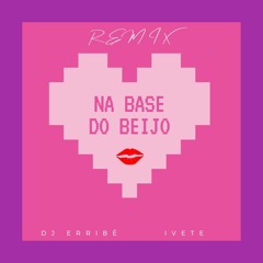 FUNK Na base do beijo-IVETE  [ PROD. ERRIBÊ ] 150BPM || 2024