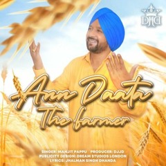 DJJD feat. Manjit Pappu - Ann Daata - The Farmer