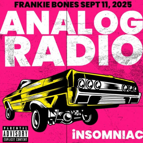 FRANKIE BONES PRESENTS: ELEMENTS ON ANALOG RADIO / POWERED BY INSOMNIAC / SEPT 11, 2025