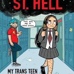 Free read Welcome to St. Hell: My Trans Teen Misadventure: A Graphic Novel