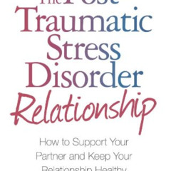 GET KINDLE 📘 The Post Traumatic Stress Disorder Relationship: How to Support Your Pa