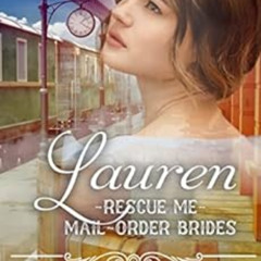 Read EPUB ☑️ Lauren: Rescue Me - (Mail Order Brides) Book 2 by Zina  Abbott,V.  McKev
