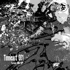 TINNICAST #001 by Louis BTP