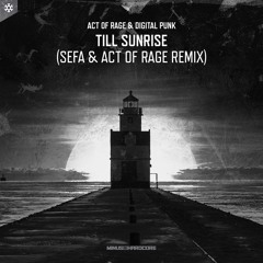 Till Sunrise (Sefa & Act Of Rage Remix)
