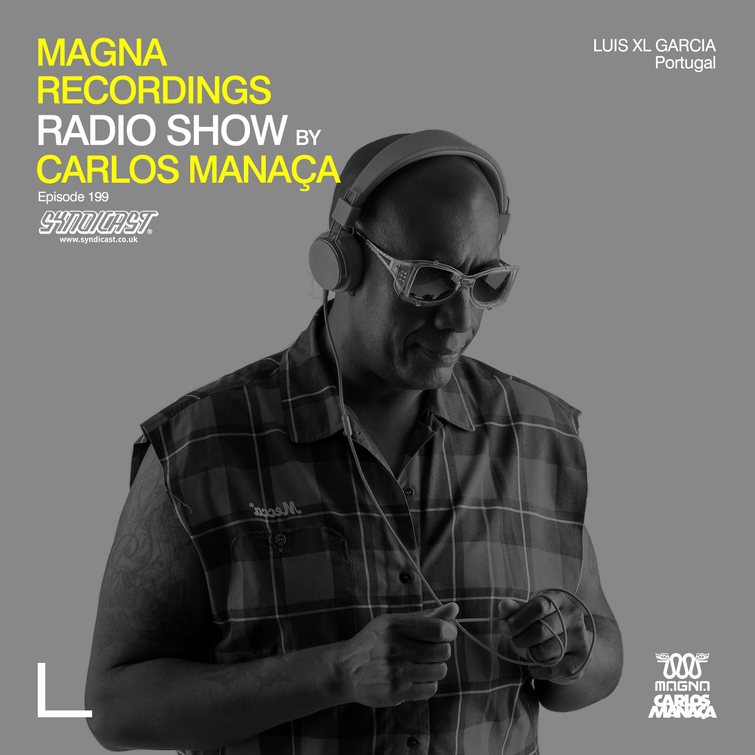 Magna Recordings Radio Show by Carlos Manaça 199 | Luis XL Garcia (Portugal) episode artwork
