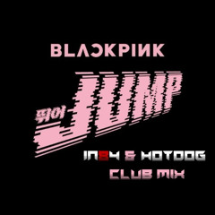 Black Pink- 뛰어(JUMP) (IN84&Hotdog Club Mix)