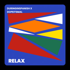 Relax Ft. DopeItsMal