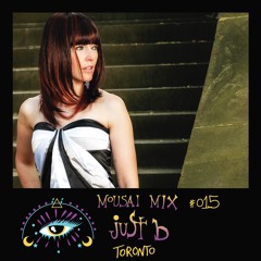Mousai Mix #015 - juSt b [Toronto]