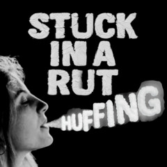 HUFFING - Stuck In A Rut (demo)