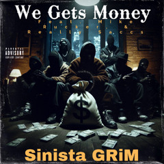 We Gets Money (feat. Mike Rucker, & Really Saccs)