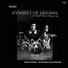exclusive | Dynasty of Dreams - The Cherokees | Luzerna Records