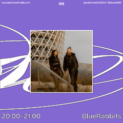 Black Teeth Radio: BlueRabbits & Friends with BlueRabbits 07-12-2025