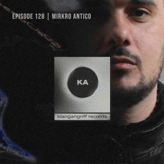 Mirko Antico - Klangangriff Podcast #128
