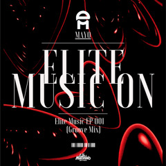 Elite Music EP 001 (MAYO GROOVE MIX)