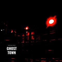 Ghost Town - Bistro Boy Remix