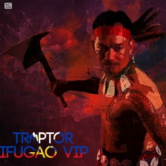 TRAPTOR - IFUGAO (VIP MIX) [The EDM Collective]