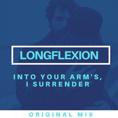 Into your arm's, I surrender (Original Mix)