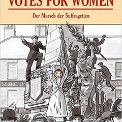 PDF/Ebook Votes for Women - Der Marsch der Suffragetten BY : Mary M. Talbot
