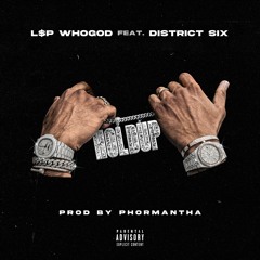 Hold UP FT District Six