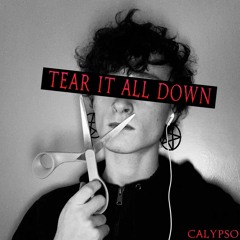 Tear It All Down - CALYPSO