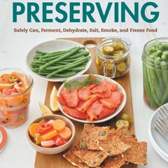 PDF_⚡ Beginner's Guide to Preserving: Safely Can, Ferment, Dehydrate, Salt, Smok