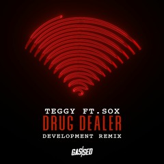 Teggy - Drug Dealer Ft. Sox (DevelopMENT Remix)[Free download]