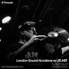 London Sound Academy w/ ØLMØ - 24-Sep-21