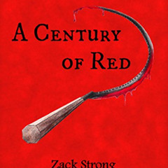 download EPUB ✉️ A Century of Red by  Zack Strong [PDF EBOOK EPUB KINDLE]