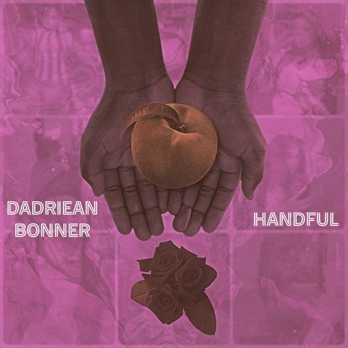 DaDriean Bonner - Handful [Prod. By DaDriean Bonner]