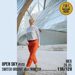 Open Sky #123 - Switch Groove invite : Mab'Ish - 26/05/2021