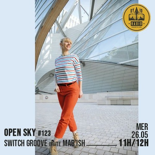 Open Sky #123 - Switch Groove invite : Mab'Ish - 26/05/2021