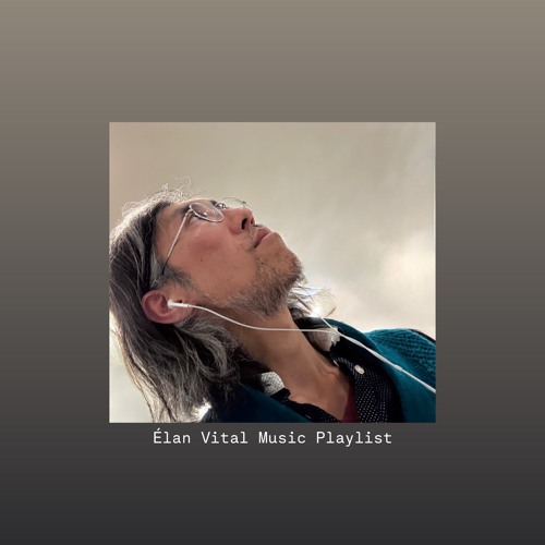 Élan Vital Music Playlist