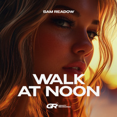 Sam Readow - Walk At Noon