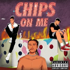 CHIPS ON ME (FEAT. 45 X GABRIEL TYLER)