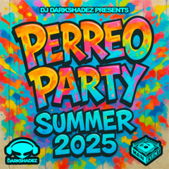 PERREO PARTY SUMMER 2025 - DJ DARKSHADEZ (KAROL G, BAD BUNNY, FEID, BLESSD, RAUW)