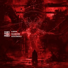 IAMTRED219: V.Rock, Deadfunk - Acid Energy