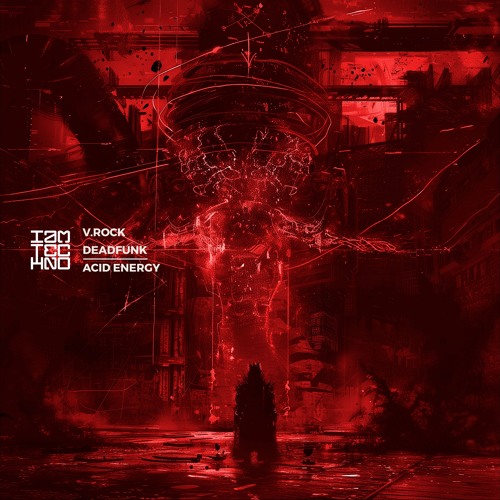 IAMTRED219: V.Rock, Deadfunk - Acid Energy