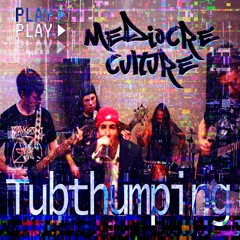 Chumbawamba -Tubthumping (Nu-Metal Cover by Mediocre Culture)