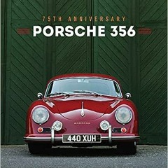 EPUB$ Porsche 356: 75th Anniversary [ PDF ] Ebook