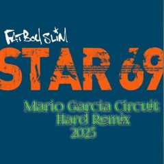 Fatboy Slim _ Star 69_Mario Garcia Pvt Remix Circuit Hard  DEMO