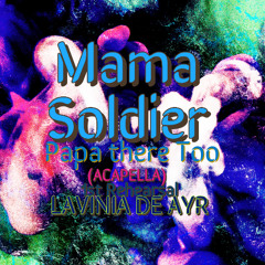 Mama Soldier Papa there Too(ACAPELLA)1st Rehearsal