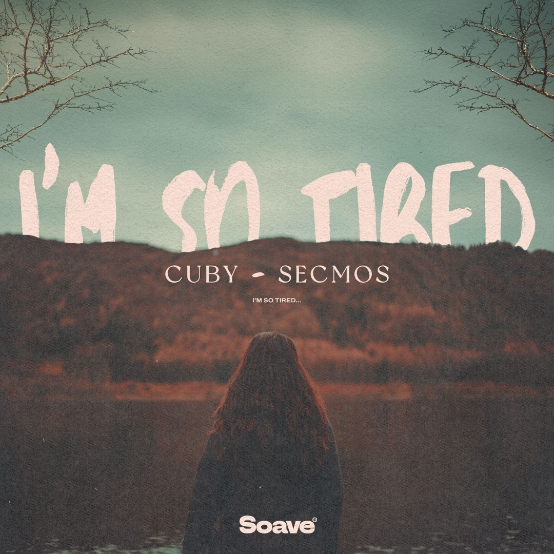 CUBY & SECMOS - I'm So Tired...