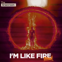 Tweak- I'm Like Fire | The Greenroom