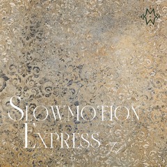 Slowmotion-Express - Teil 1
